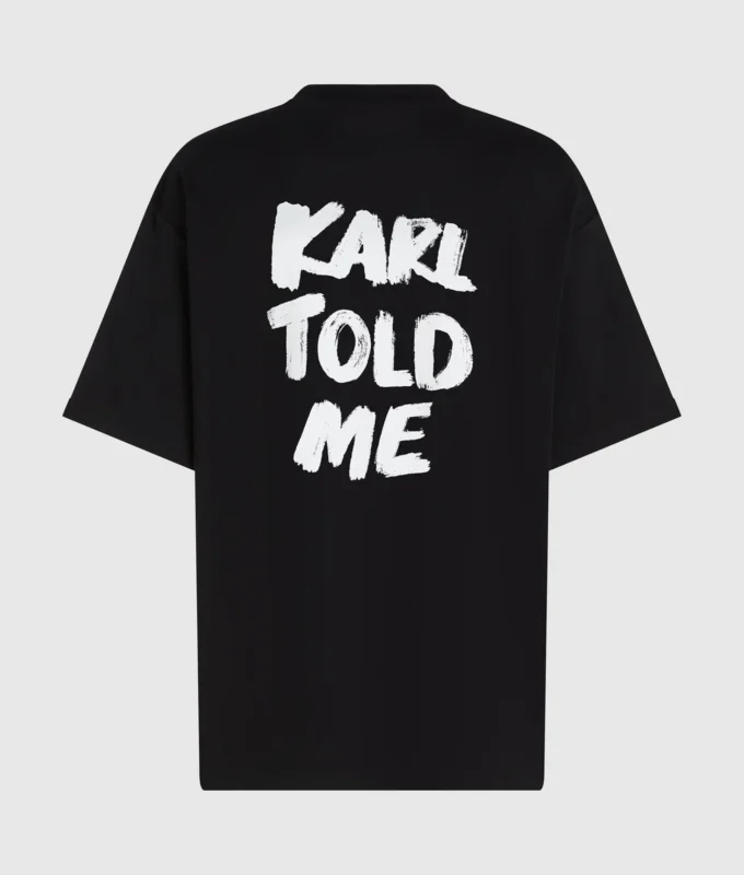 Exkluzivní volné tričko „Karl told me“ Exkluzivní volné tričko „Karl told me“